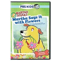 Martha Speaks: Martha Says It With Flowers
