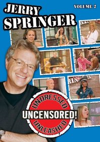 Jerry Springer: Undressed Unleashed & Uncensored 2