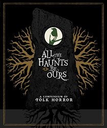 All The Haunts Be Ours: A Compendium Of Folk Horror (15-Disc Special Edition Collector's Set) [Blu-ray + CD]