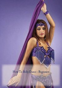 How To Belly Dance - Beginners