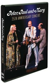 Peter, Paul & Mary: 25th Anniversary Concert