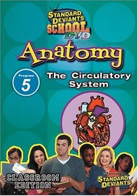 Standard Deviants School - Anatomy, Program 5 - The Circulatory System (Classroom Edition)