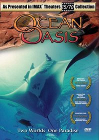 IMAX Presents: Ocean Oasis - Two Worlds, One Paradise