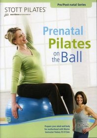 STOTT PILATES: Prenatal Pilates on the Ball