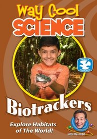 Way Cool Science Series: Biotrackers - Biomes and Habitats