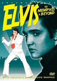 Elvis: To Memphis and Beyond