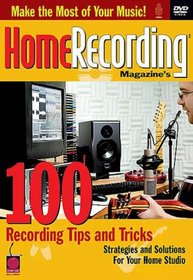 Home Recording Magazine: 100 Recording Tips and Tricks