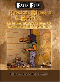 Faux Fun: Rocks, Blocks & Bricks