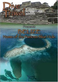 Dive Travel  Belize Home of the Famous Blue Hole