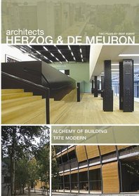 ARCHITECTS HERZOG & DE MEURON: ALCHEMY OF BUILDING