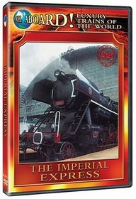 Luxury Trains of the World: The Imperial Express
