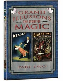 Grand Illusions: The Story of Magic Part Two