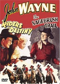 Riders of Destiny/The Sagebrush Trail