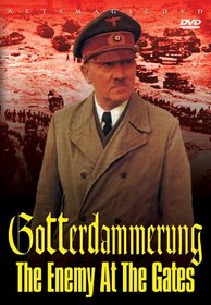 Gotterdammerung: The Enemy At the Gates
