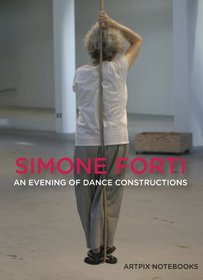 Simone Forti: An Evening of Dance Constructions