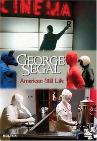 George Segal: American Still Life