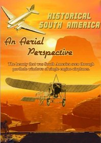 Historical South America An Aerial Perspective