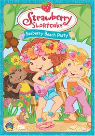 Strawberry Shortcake - Seaberry Beach Party