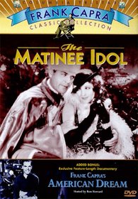 The Matinee Idol (1928) / Frank Capra's American Dream (1997)