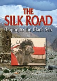 The Silk Road: Beijing to The Black Sea