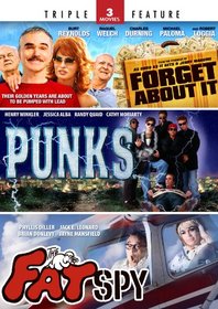 Forget About It / Punks / The Fat Spy - Triple Feature