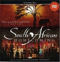 Bill and Gloria Gaither and Their Homecoming Friends: South African Homecoming