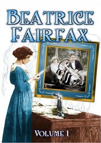 Beatrice Fairfax (Serial) - Volume 1