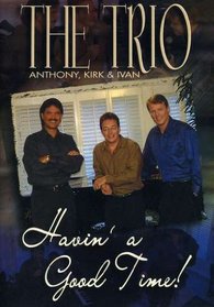 Trio: Havin a Good Time