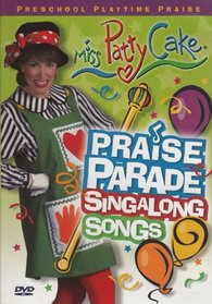 Praise Parade Miss PattyCake Sing A Long