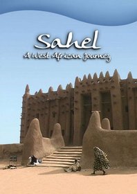 Sahel: A West African Journey