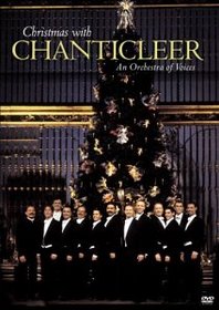 Christmas with Chanticleer - An Orchestra of Voices