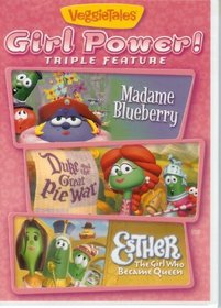 Veggie Tales: Girl Power - Triple Feature: Madame Blueberry; Duke and the Great Pie War; Esther, the Girl who became Queen