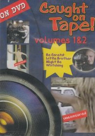 Caught On Tape, Volumes 1 & 2