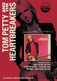 Tom Petty - Classic Albums: Damn the Torpedoes