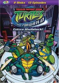 Teenage Mutant Ninja Turtles: Fast Forward - Future Shellshock! v.1