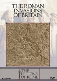 Legions of Rome - Roman Invasions of Britain