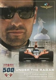 Under the Radar: 2007 Indianapolis 500 Commemorative DVD