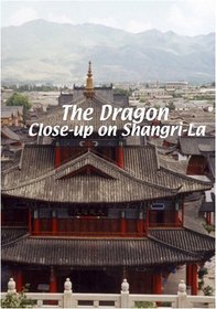 The Dragon  The Dragon: Close-Up On Shangri-La