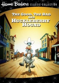 The Good, The Bad, And The Huckleberry Hound