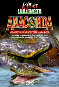Killer Instincts - Anaconda: Giant Snake of the Amazon