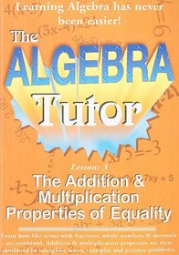 The Algebra Tutor: Lesson 3 - The Addition & Multiplication Properties of Equality