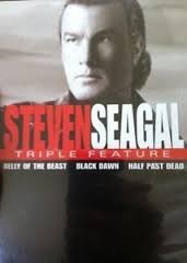 Steven Seagal Triple Feature - Belly of the Beast< Black Dawn, Half Past Dead