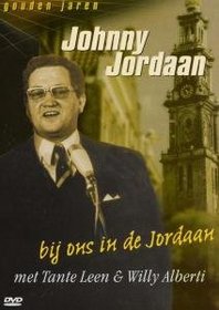 Johnny Jordan: Bij Ons in de Jordaan met Tante Leen & Willy Alberti