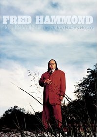 Fred Hammond: Free to Worship - Live at the Potter's House