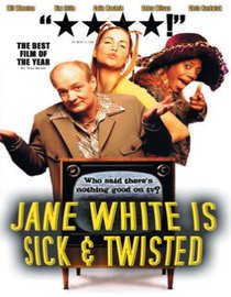 Jane White Is Sick and Twisted