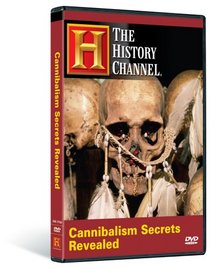 Cannibalism Secrets Revealed (History Channel)