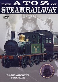British Steam: Rare Archive Footage - The A to Z of Steam/Railways