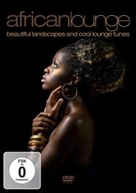 African Lounge: Beautiful Landscapes and Cool Lounge Tunes