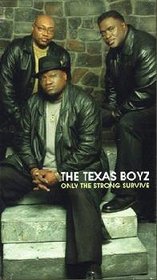 Texas Boyz: Only the Strong Survive