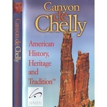 Canyon de Chelly - American History, Heritage and Tradition